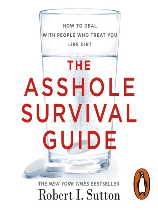 Title details for The Asshole Survival Guide by Robert I Sutton - Available